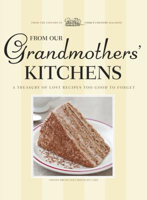 From Our Grandmothers' Kitchens (America's Test Kitchen) America's Test Kitchen